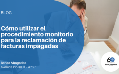 Cómo utilizar el procedimiento monitorio para la reclamación de facturas impagadas